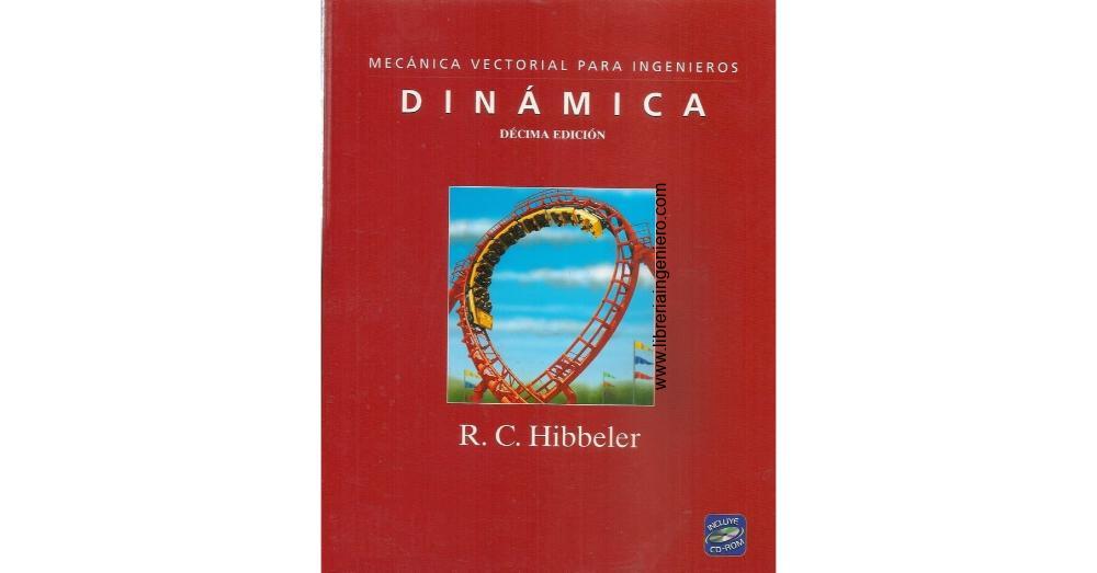 Mecánica Vectorial para Ingenieros: DINÁMICA, 10ma Edición - R. C. Hibbeler + Solucionario