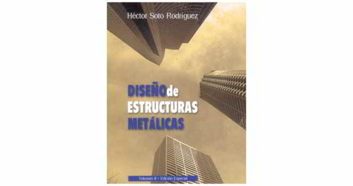 Diseño de estructuras metalicas - Hector Soto Rodriguez