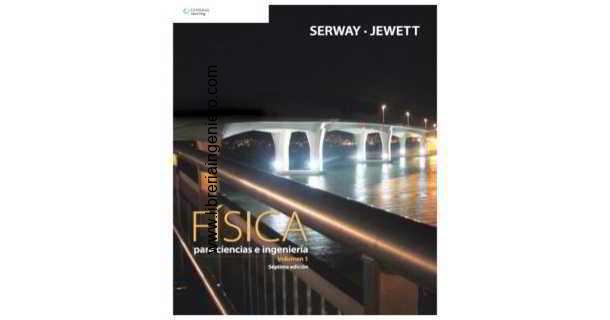 FÍSICA PARA CIENCIAS E ING VOL 1 Y 2 7 EDICION SERWAY - JEWETT
