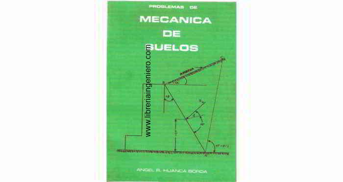 Problemario Mecánica de Suelos y Cimentaciones- ING ANGEL HUANACA BORDA