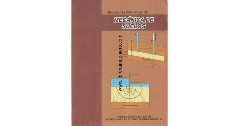 problemas resueltos de mecanica de suelos - jorge campos rodriguez