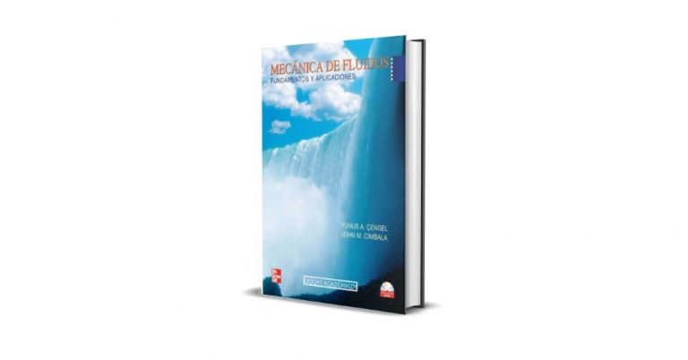 Mecánica de Fluidos Fundamentos y Aplicaciones - Yunus Cengel, John Cimbala 1ra edicion