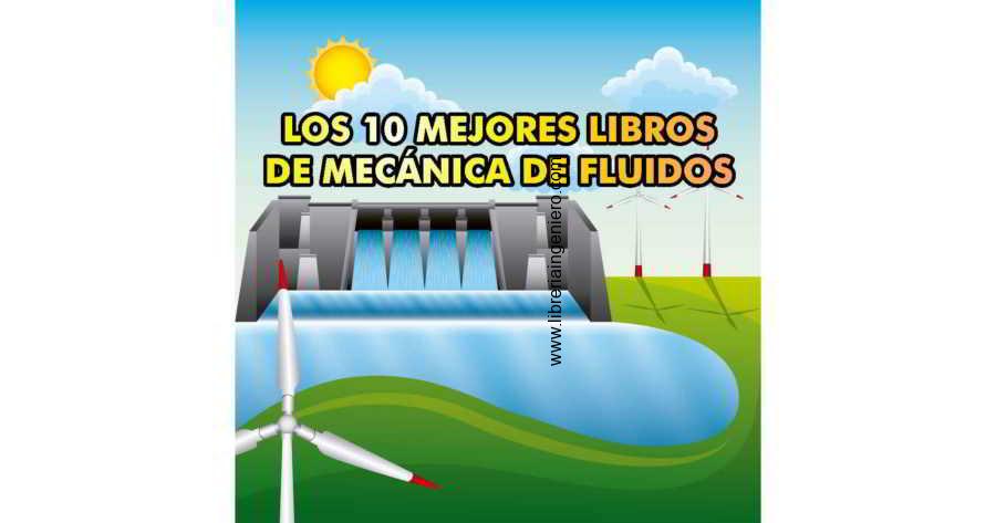10 MEJORES LIBROS DE MECANICA DE FLUIDOS