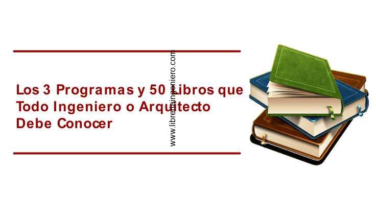 los 3 programas y 50 libros que todo ing y arquitecto debe conocer