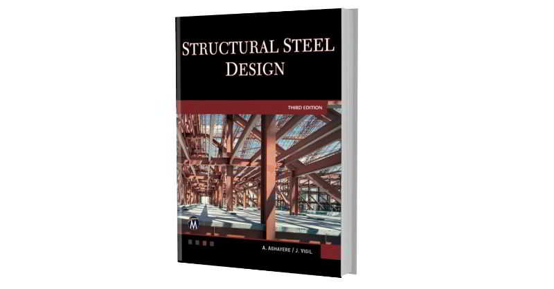 Structural Steel Design - Abi O. Aghayere, Jason Vigil