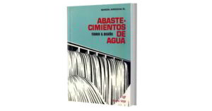 Abastecimientos de Agua, Teoría y Diseño - Simón Arocha