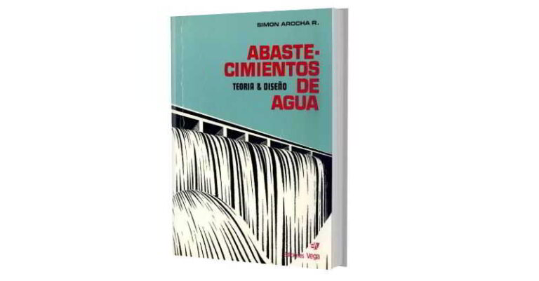Abastecimientos de Agua, Teoría y Diseño - Simón Arocha