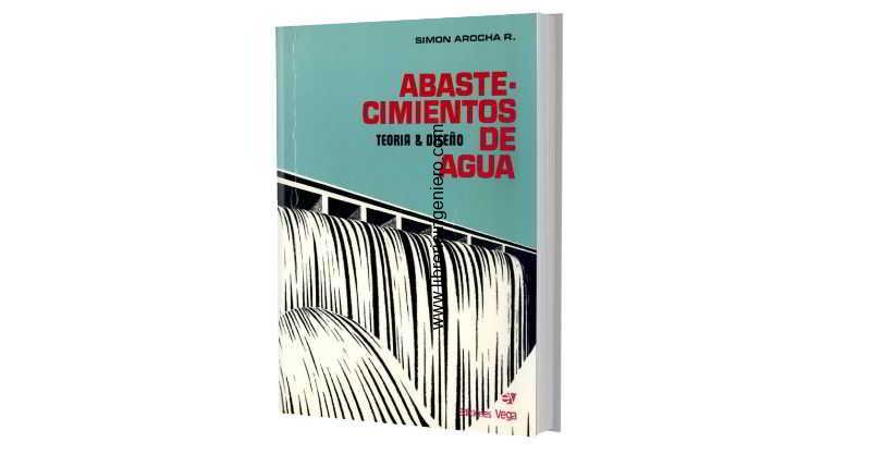 Abastecimientos de Agua, Teoría y Diseño - Simón Arocha