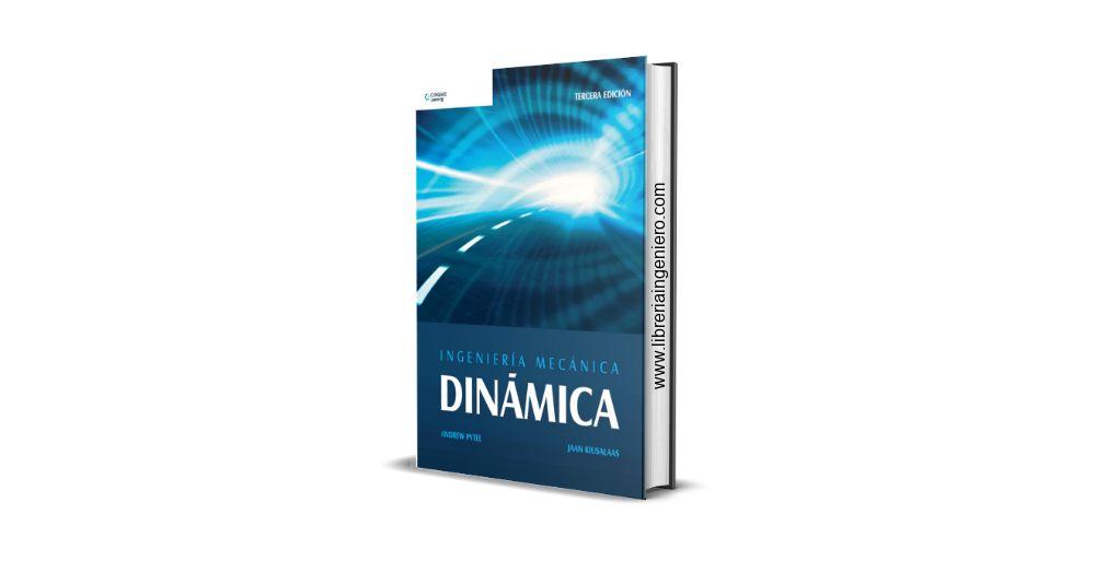 Ingeniería Mecánica DINÁMICA Andrew Pytel Jaan Kiusalaas 3ra Edición