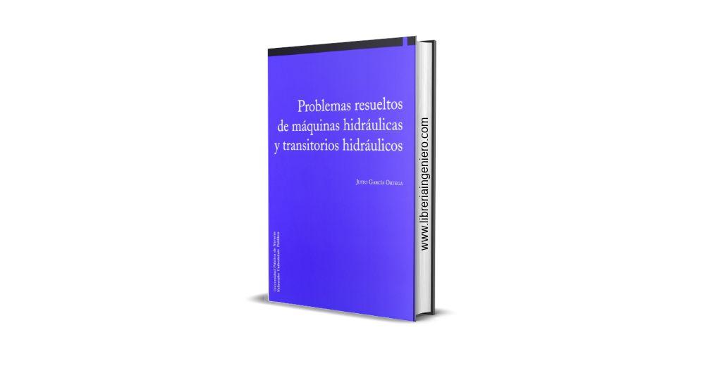 Problemas Resueltos de Máquinas Hidráulicas y Transitorios Hidráulicos