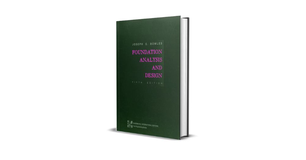 Foundation Analysis and Design - Joseph E. Bowles, 5ta Edition