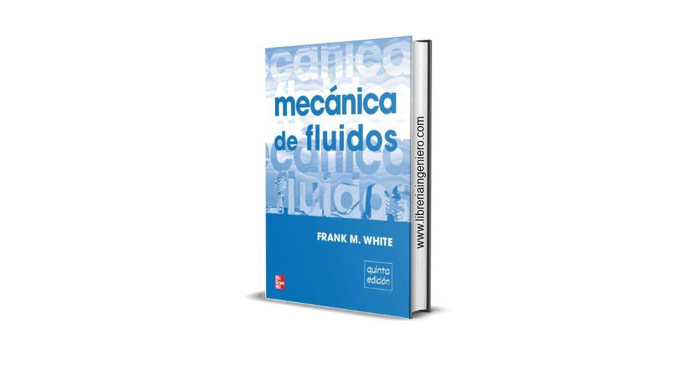 Mecánica de Fluidos - Frank M. White, 5ta edición + Solucionario