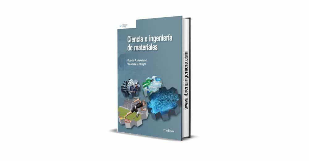 Ciencia e Ingeniería de Materiales - Donald R. Askeland, 7ma Edición
