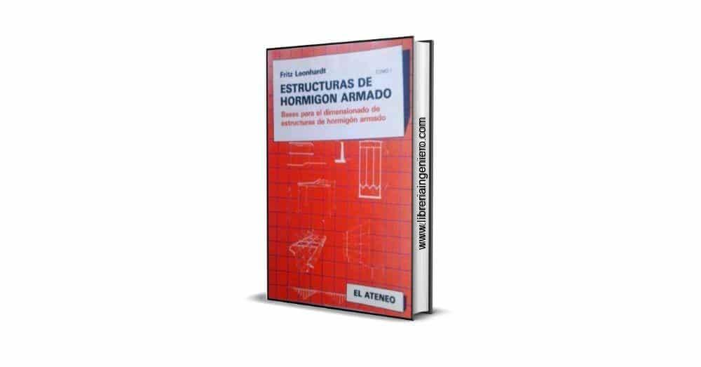 Estructuras de Hormigón Armado, Bases para el Dimensionado, TOMO I - Fritz Leonhardt