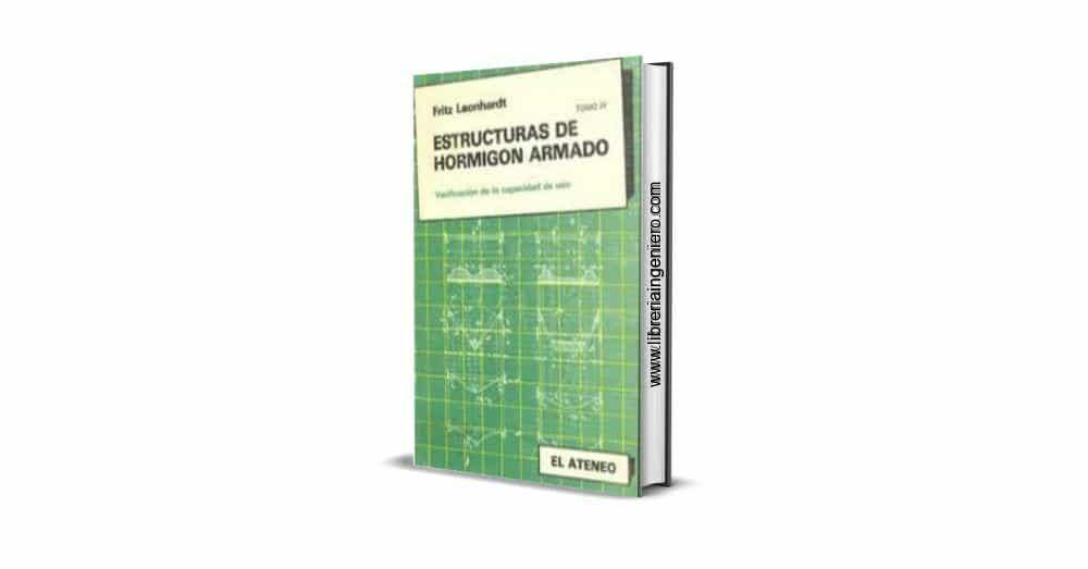 Estructuras de Hormigón Armado, Verificación Capacidad de Uso, Tomo 4 - Fritz Leonhardt