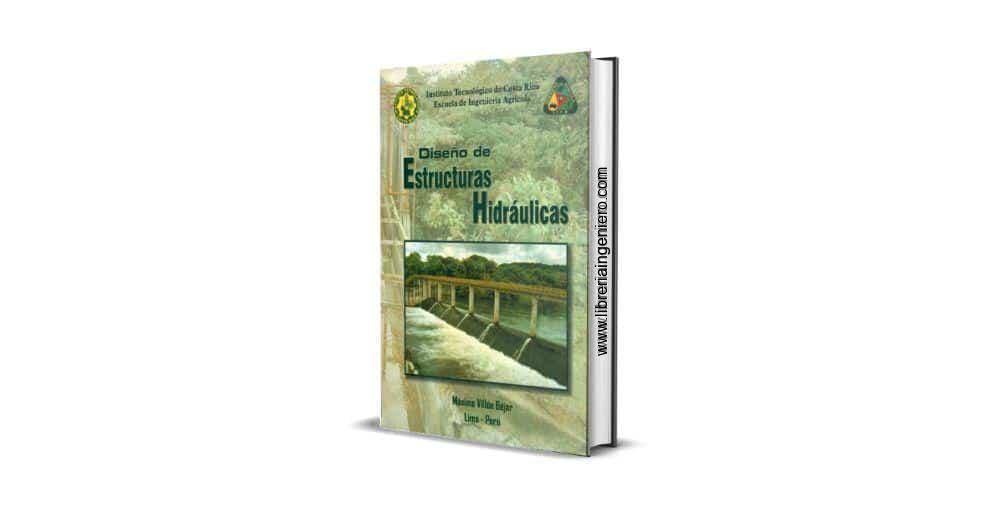Diseño de Estructuras Hidráulicas - Máximo Villón Béjar