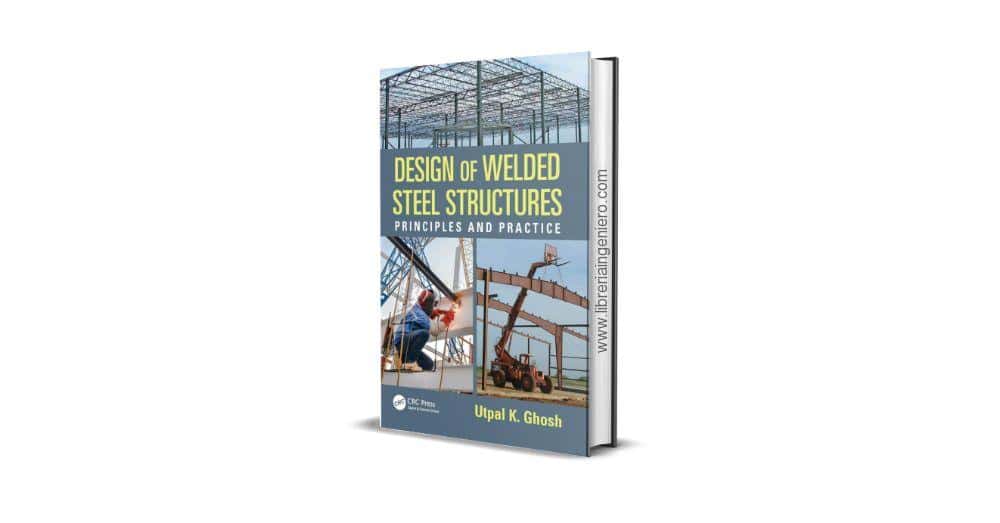 Design of Welded Steel Structures: Principles and Practice - Utpal Ghosh