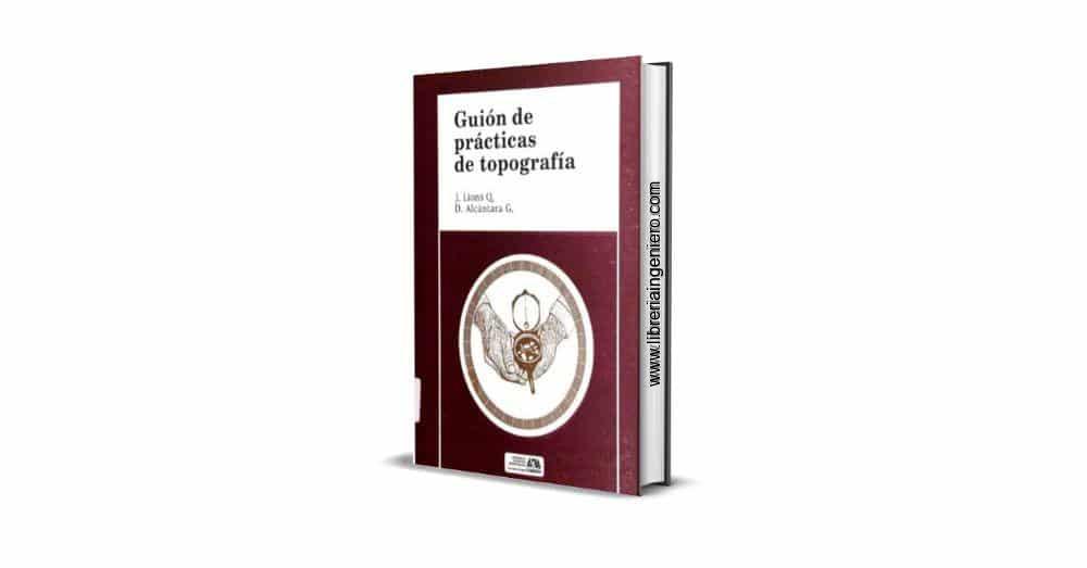 Guión de Prácticas de Topografía - J. Lions Q. y D. Alcántara G.