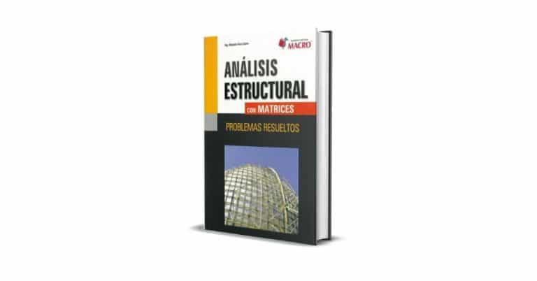 Análisis Estructural con Matrices, Problemas Resueltos - Ing. Alejandro Vera Lázaro
