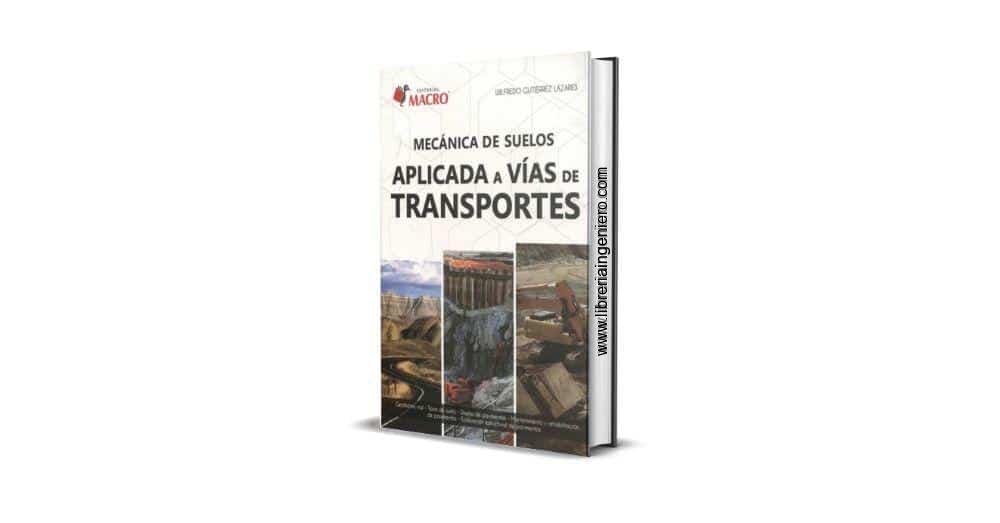 Mecánica de Suelos Aplicada a Vías de Transporte - Wilfrido Gutierrez Lázares