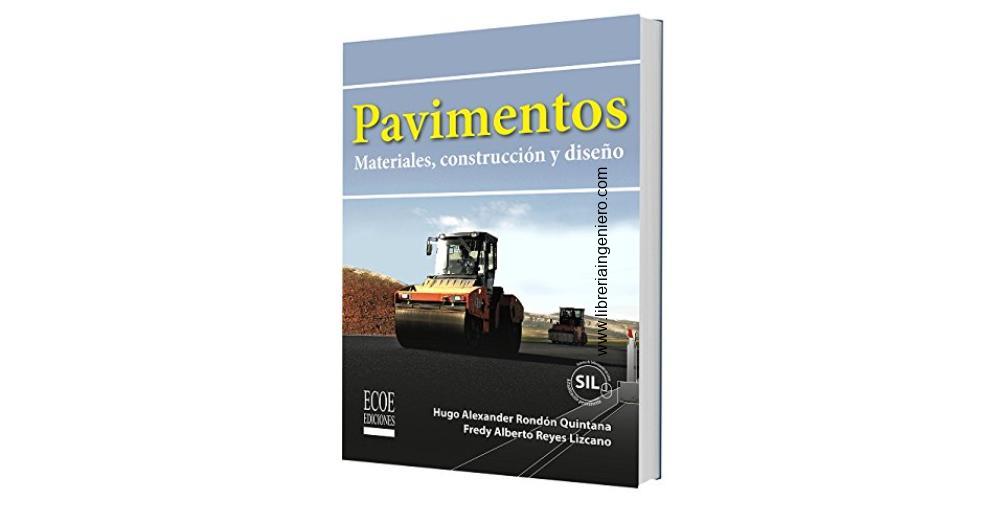 Pavimentos, Materiales, Construcción y Diseño - Hugo Rondón, Fredy Reyes Lizcano