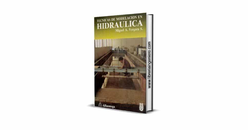 Técnicas de Modelación Hidráulica - Miguel A. Vergara Sánchez