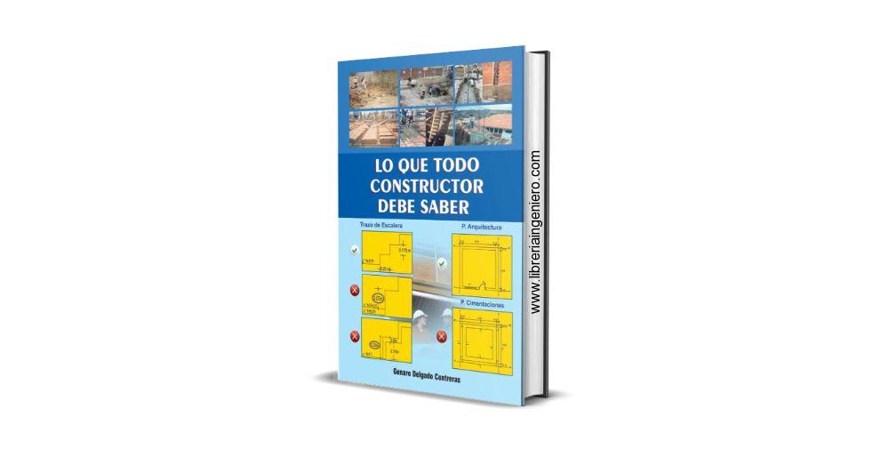 Lo que todo Constructor Debe Saber – Genaro Delgado Contreras