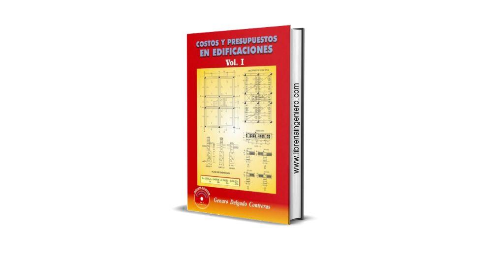Costos y Presupuestos en Edificaciones - Genaro Delgado Contreras, 1era Edición