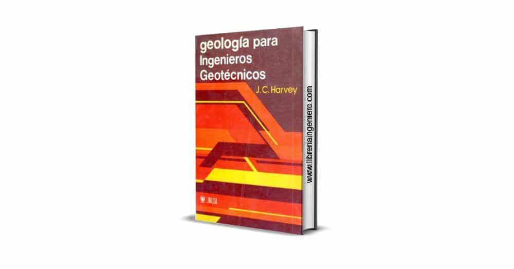 Geología para Ingenieros Geotécnicos - J.C. Harvey