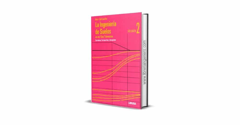La Ingeniería de Suelos en las Vías Terrestres vol 2