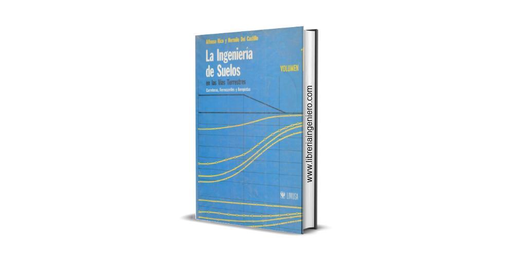 La Ingeniería de Suelos en las Vías Terrestres - Alfonso Rico Rodriguez