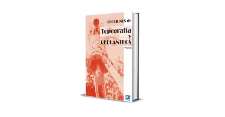 Lecciones de Topografía y Replanteos – Antonio González Cabezas, 4ta Edición