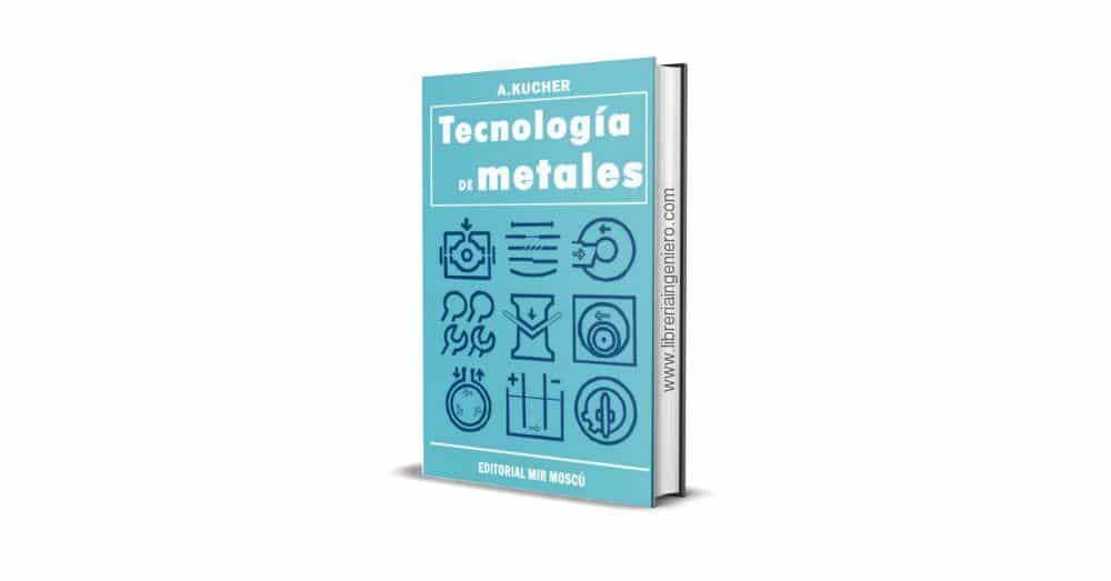 Tecnología de Metales - A. Kucher