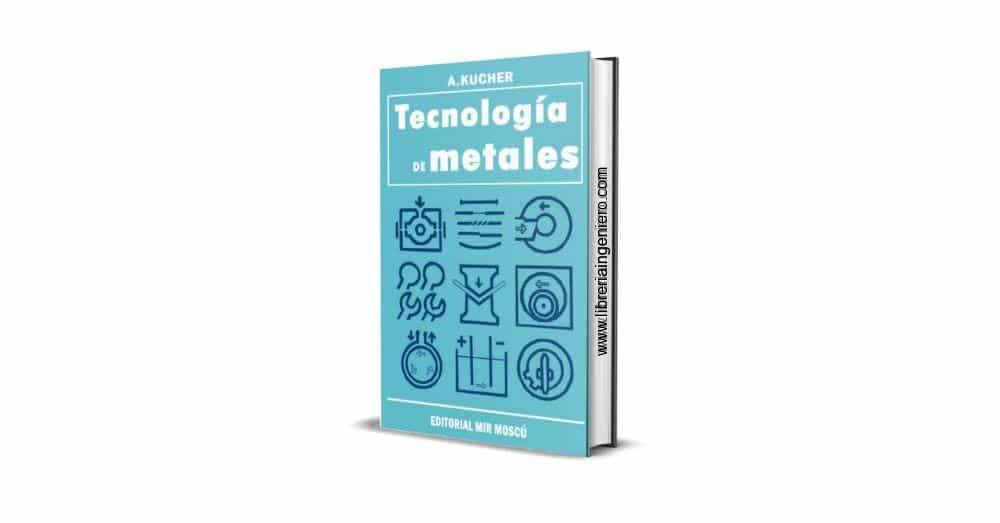 Tecnología de Metales - A. Kucher