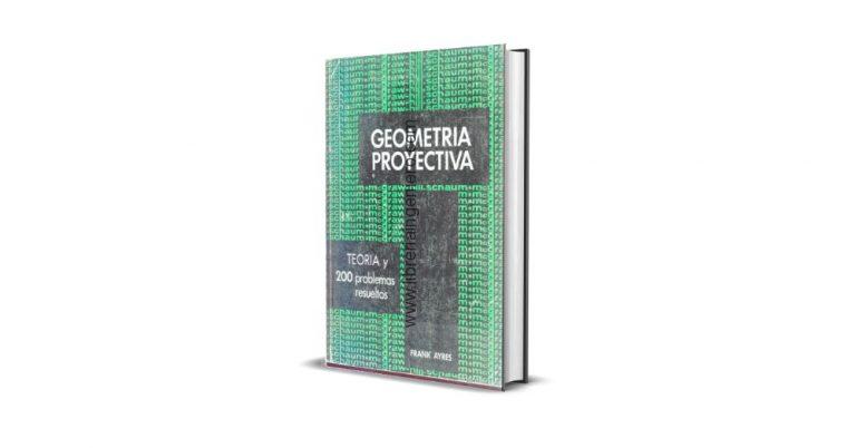 Geometría Proyectiva, Teoría y Problemas – Frank Ayers