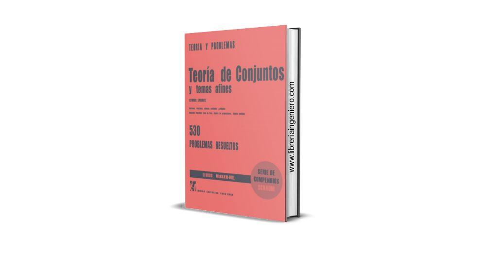 Teoría de Conjuntos, Teoría y problemas – Seymour Lipschutz, Edición exclusiva para Chile