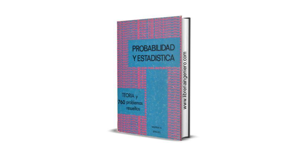 Probabilidad y Estadística, Teoría y Problemas – Murray R. Spiegel
