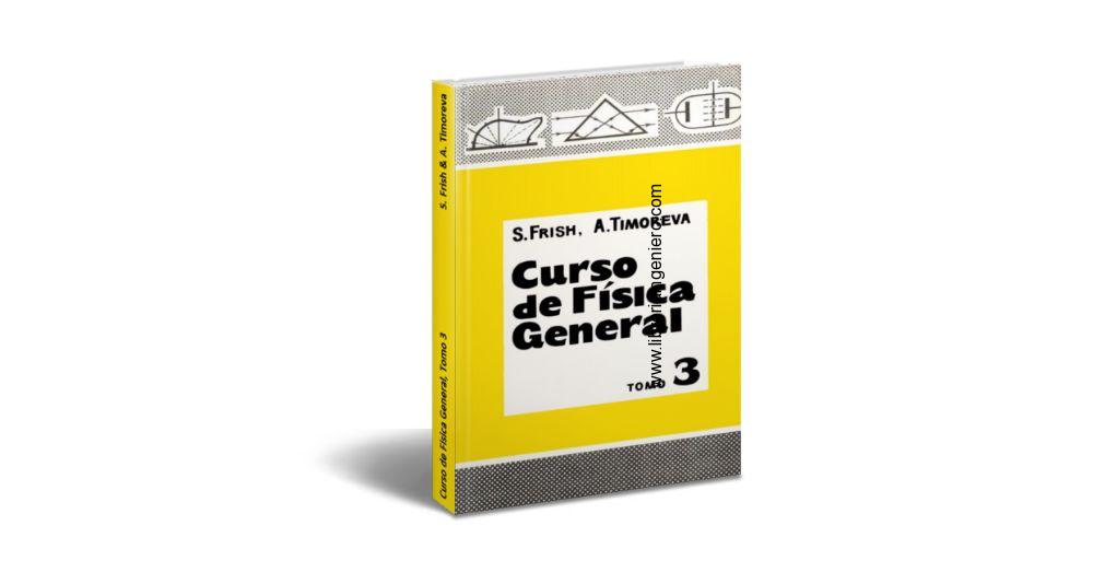 Curso de Física General - S. Frish, A. Timoreva, Tomo 3