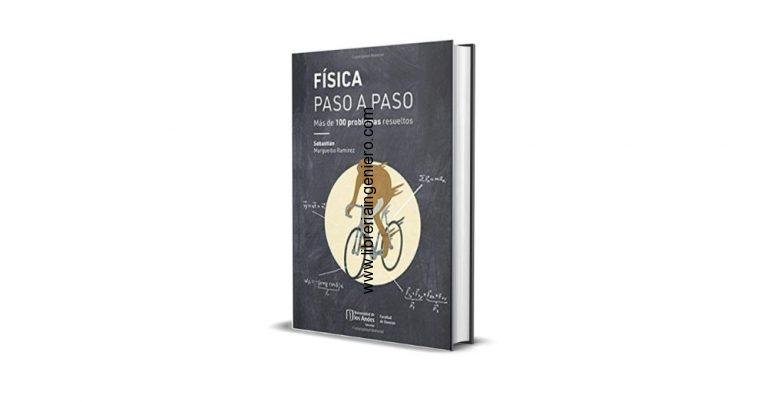 Física Paso a Paso, Más de 100 Problemas Resueltos