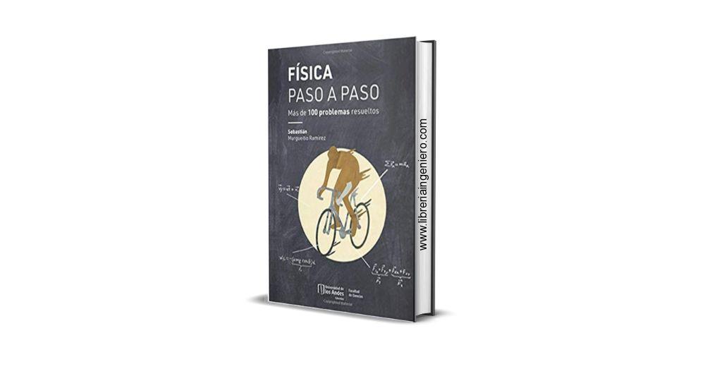 Física Paso a Paso, Más de 100 Problemas Resueltos