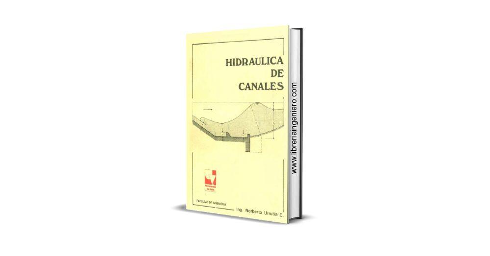 Hidráulica de Canales - Norberto Urrutia Cobo