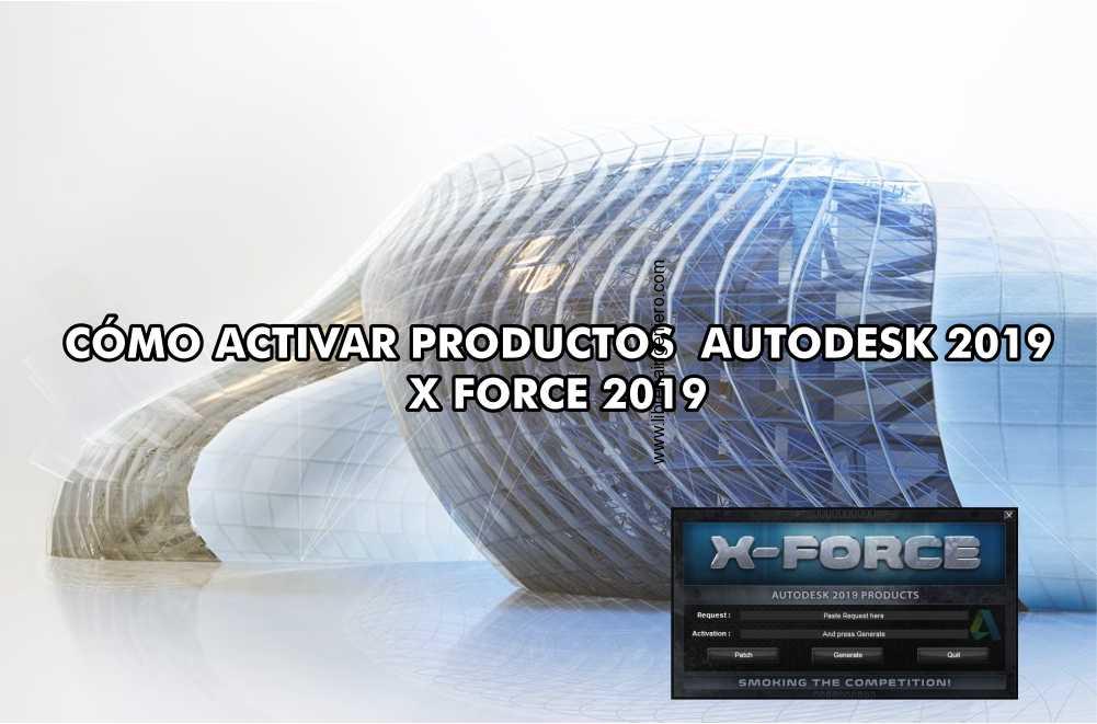 Activar Productos AutoDesk X-FORCE 2019 (32/64 bits)