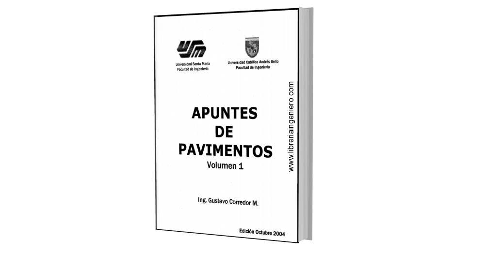 Apuntes de Pavimentos - Gustavo Corredor, Vol 1
