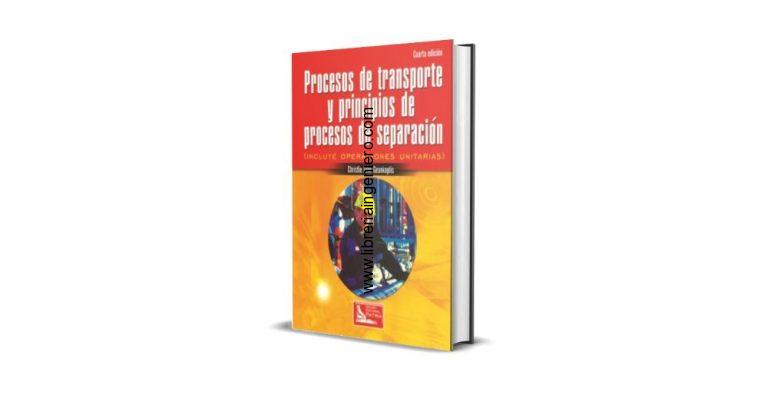 Procesos de Transporte y Principios de Procesos de Separación - C. J. Geankoplis