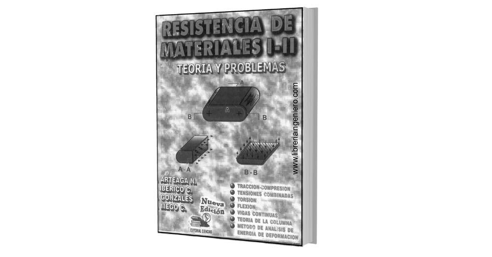 Resistencia de Materiales I-II – Arteaga, Ibérico C, Gonzáles, 7ma Edición