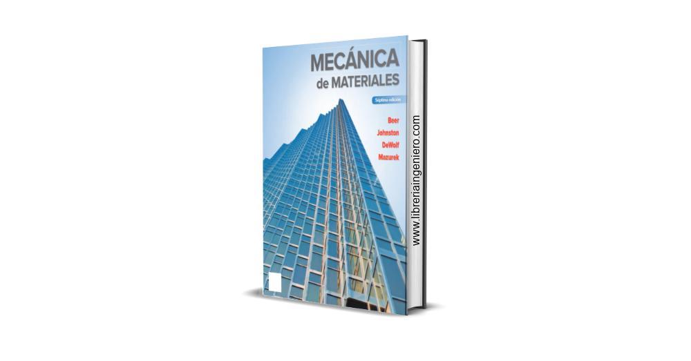Mecánica de Materiales - Ferdinand Beer, Russell Johnston, 7ma Edición