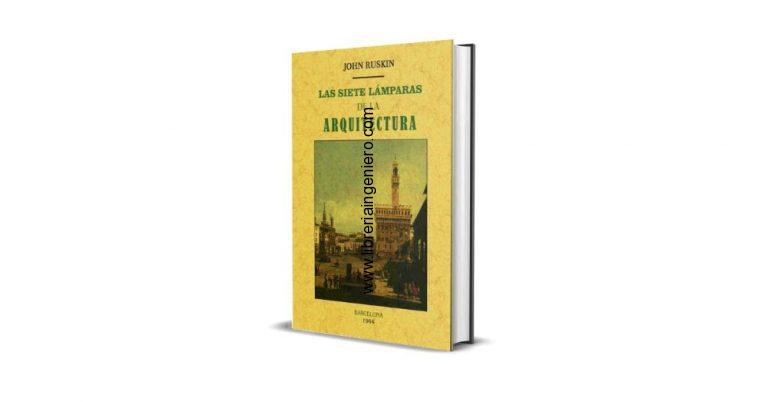 Las Siete Lámparas de la Arquitectura – Jhon Ruskin