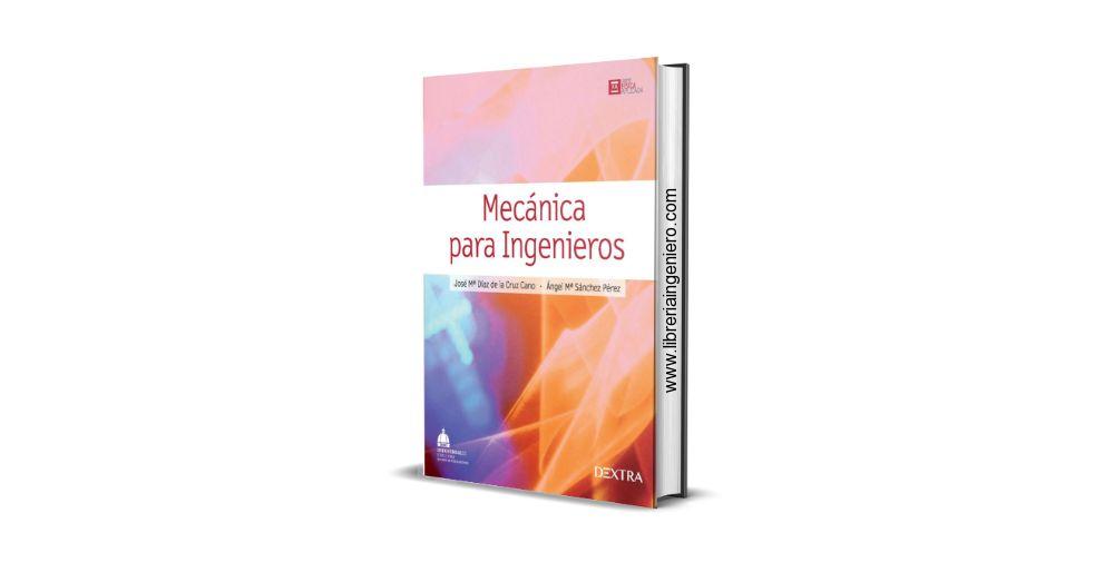 Mecánica para Ingenieros – José M. Díaz de la Cruz Cano