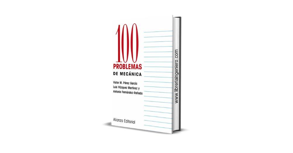 100 Problemas de Mecánica - Víctor M. Pérez García