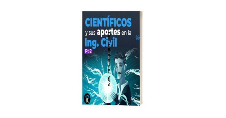 Científicos y sus Aportes en la Ingeniería Civil